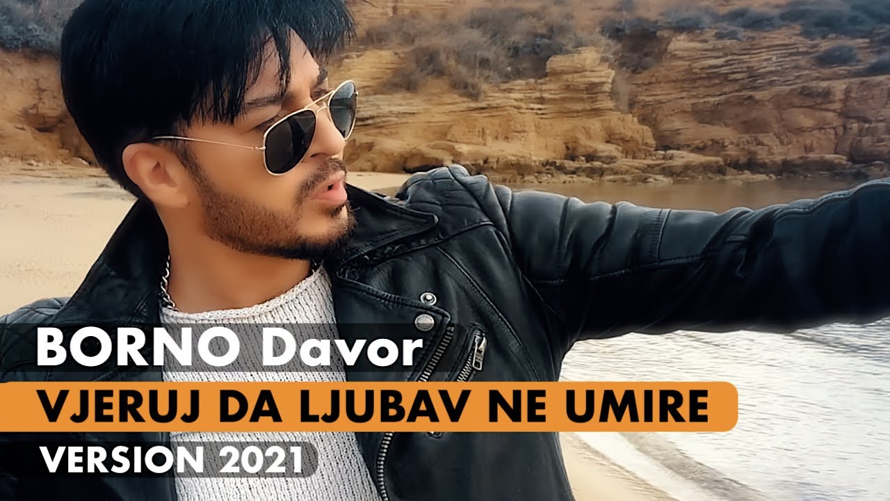 BORNO Davor - Vjeruj da ljubav ne umire - version 2021 (4K official video) New