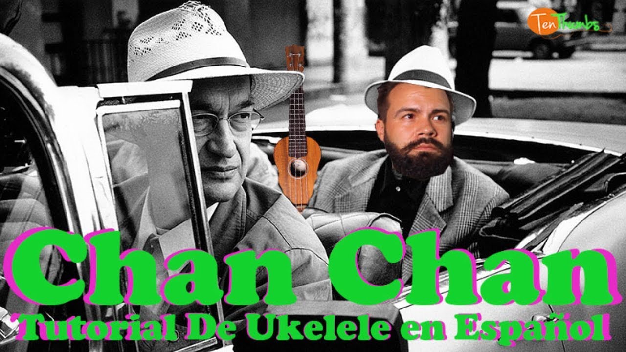 Buena Vista Social Club - Chan Chan -Tutorial de Ukelele en Español