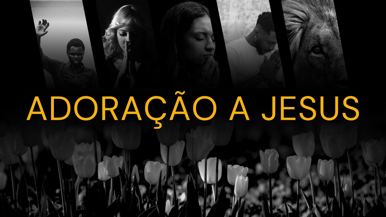 🔥Louvores de Adoração a Jesus 🙏 para Orar, Descansar e Sentir a Presença de Deus | Adoraplay