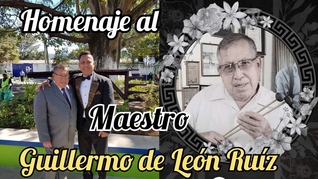 MARIMBA CHAPINLANDIA HOMENAJE POSTUMO AL MAESTRO GUILLERMO DE LEON RUZ