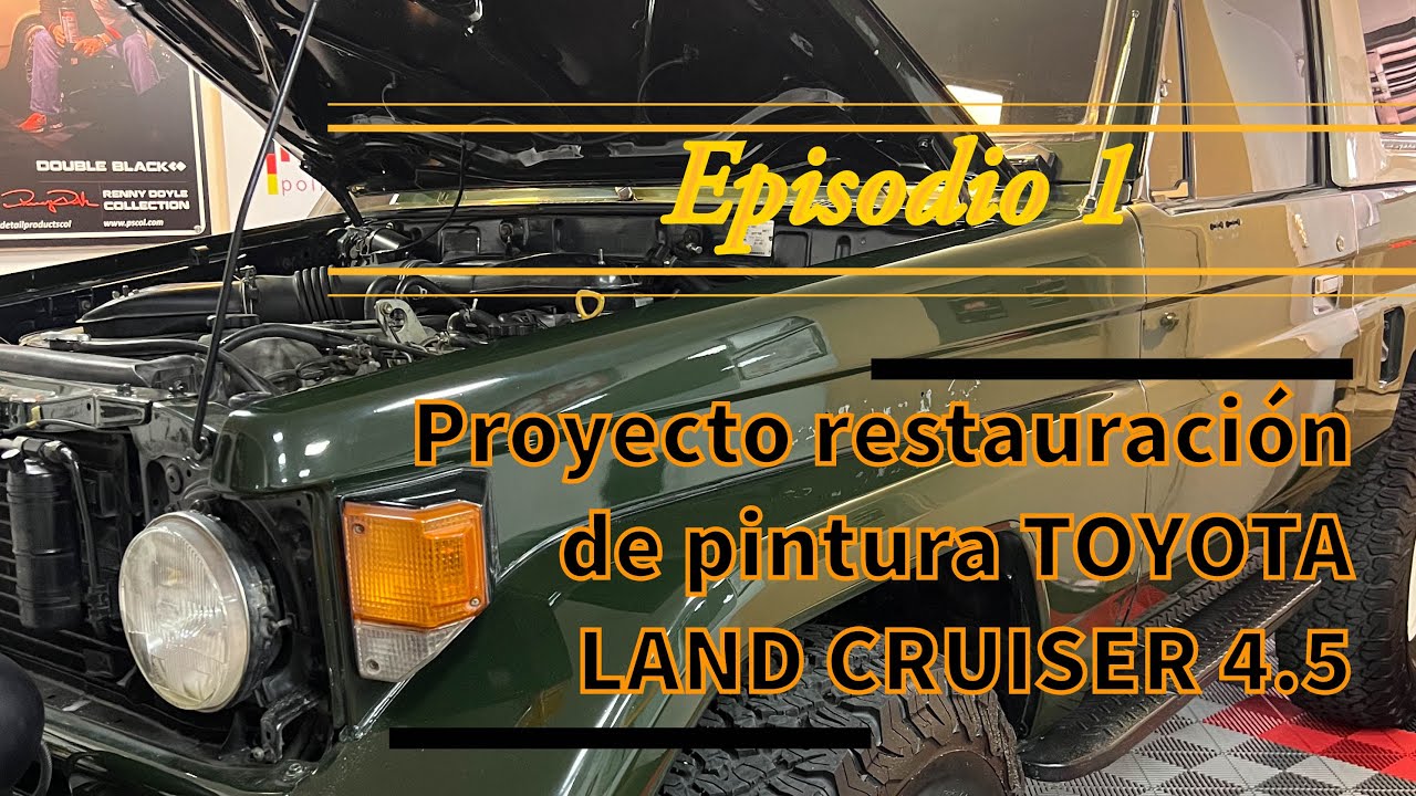 EPISODIO 1 restauración de pintura TOYOTA LAND CRUISER 4.5