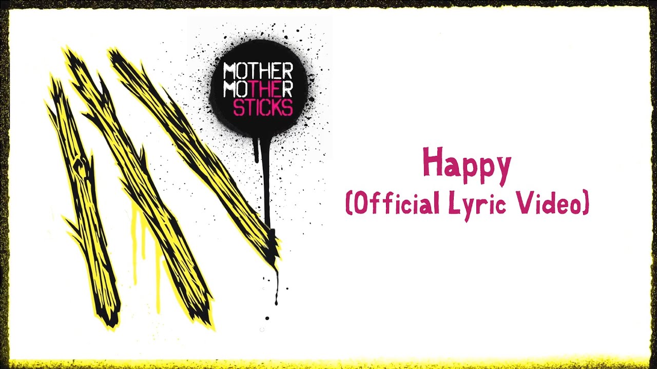 Mother Mother - Happy (Official English Lyric Video)