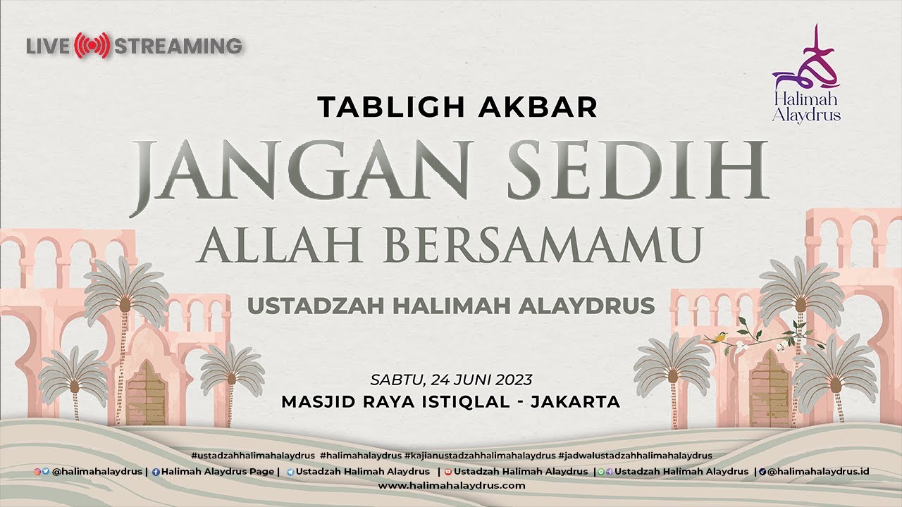 JANGAN SEDIH, ALLAH BERSAMAMU - USTADZAH HALIMAH ALAYDRUS | MASJID RAYA ISTIQLAL (JAKARTA )