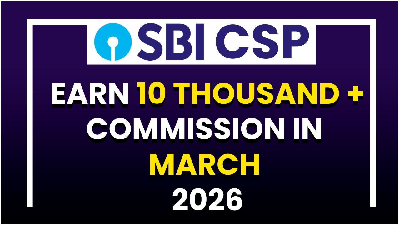 Sbi Csp Earn 10 Thousand + Commission in March 2026 || SBI CSP