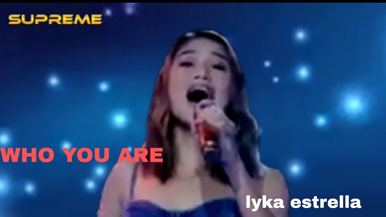 LYKA ESTRELLA - WHO YOU ARE | tawag ng tanghalan defending champion