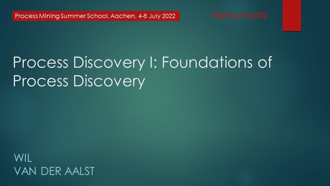 Process Mining Summer School 2022 - Process Discovery I
