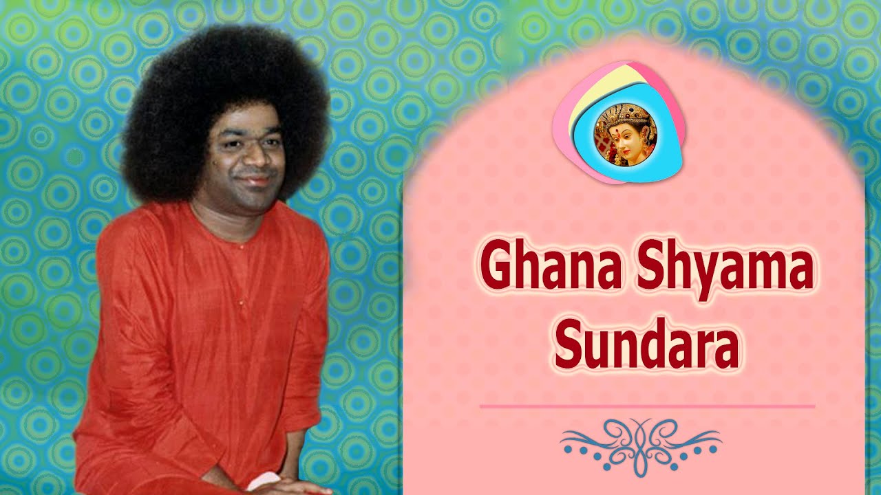 779 -  Ghana Shyama Sundara  | Sathya Sai Bhajan