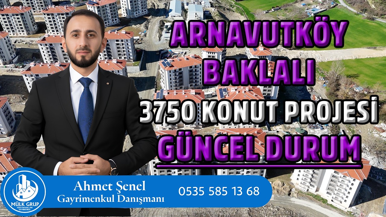 TOKİ Arnavutk&ouml;y Baklalı 3750 Konut Projesi | G&uuml;ncel Bilgiler