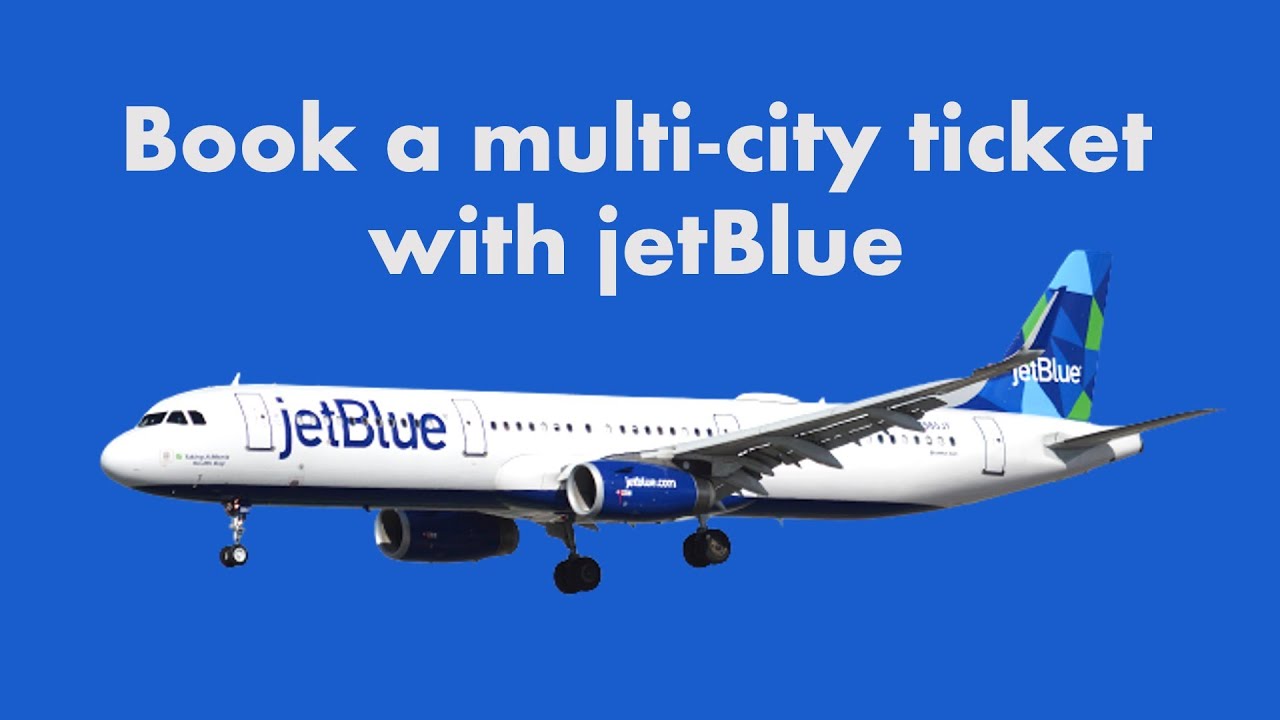 How to book a multi-city ticket with jetBlue 🔵