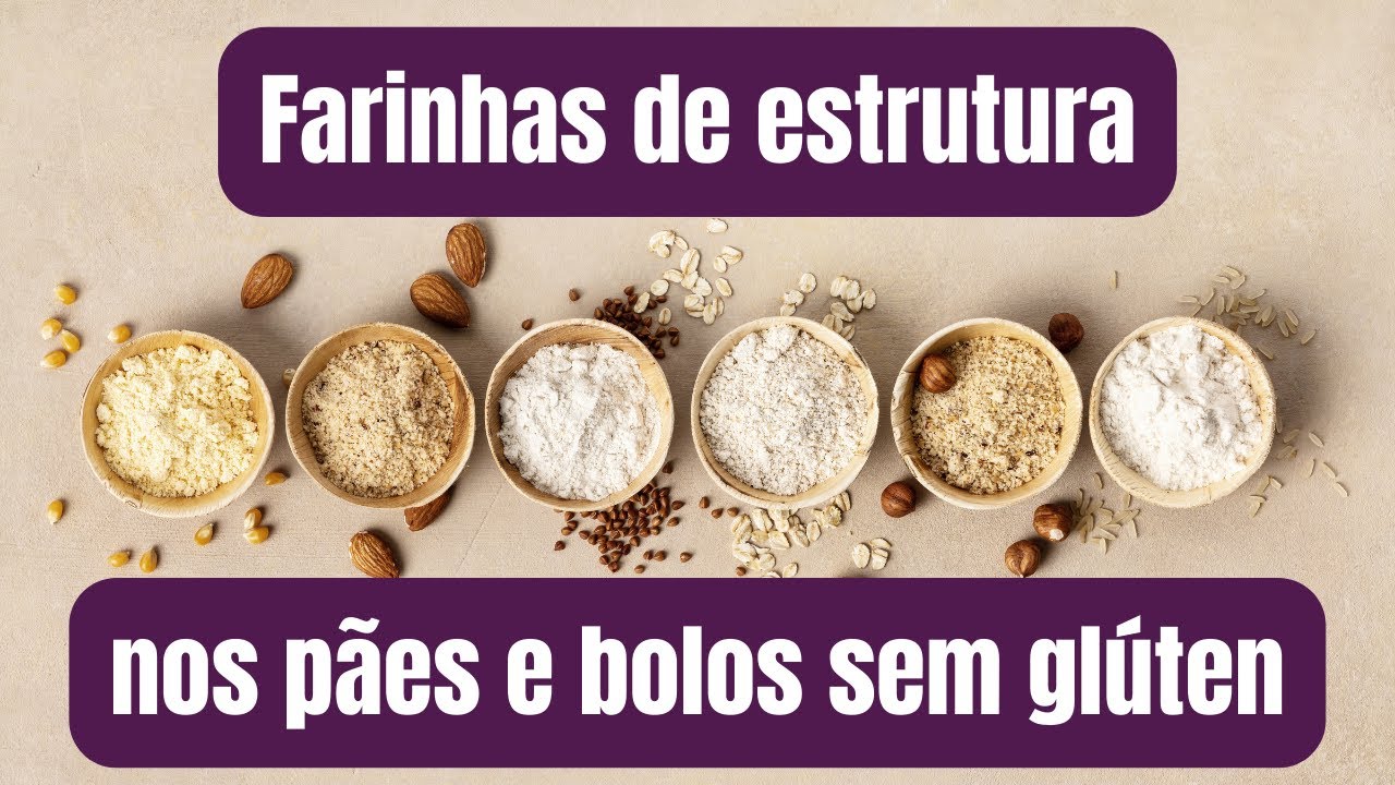 Farinhas de estrutura nos pães e bolos sem glúten