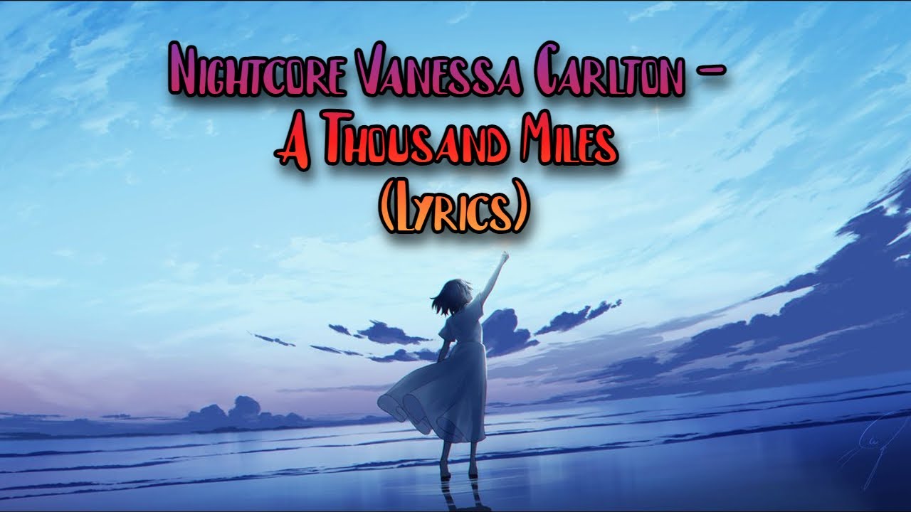 Nightcore Vanessa Carlton - A Thousand Miles (Lyrics)