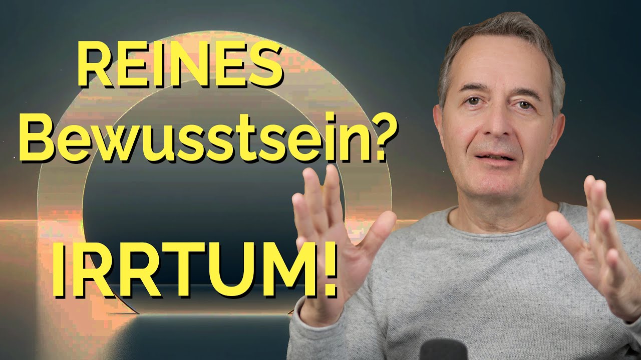 Warum reines Bewusstsein nicht existiert – eine logische, spirituelle Betrachtung