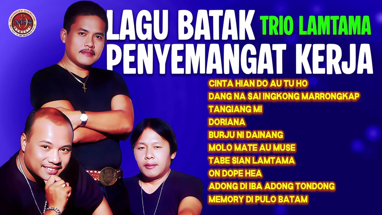 LAGU BATAK PENYEMANGAT KERJA TRIO LAMTAMA | CINTA HIAN DO AU TU HO, DANG NA SAI INGKONG MARRONGKAP