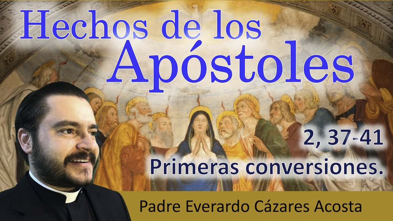 Hch 2, 37-41 Primeras conversiones