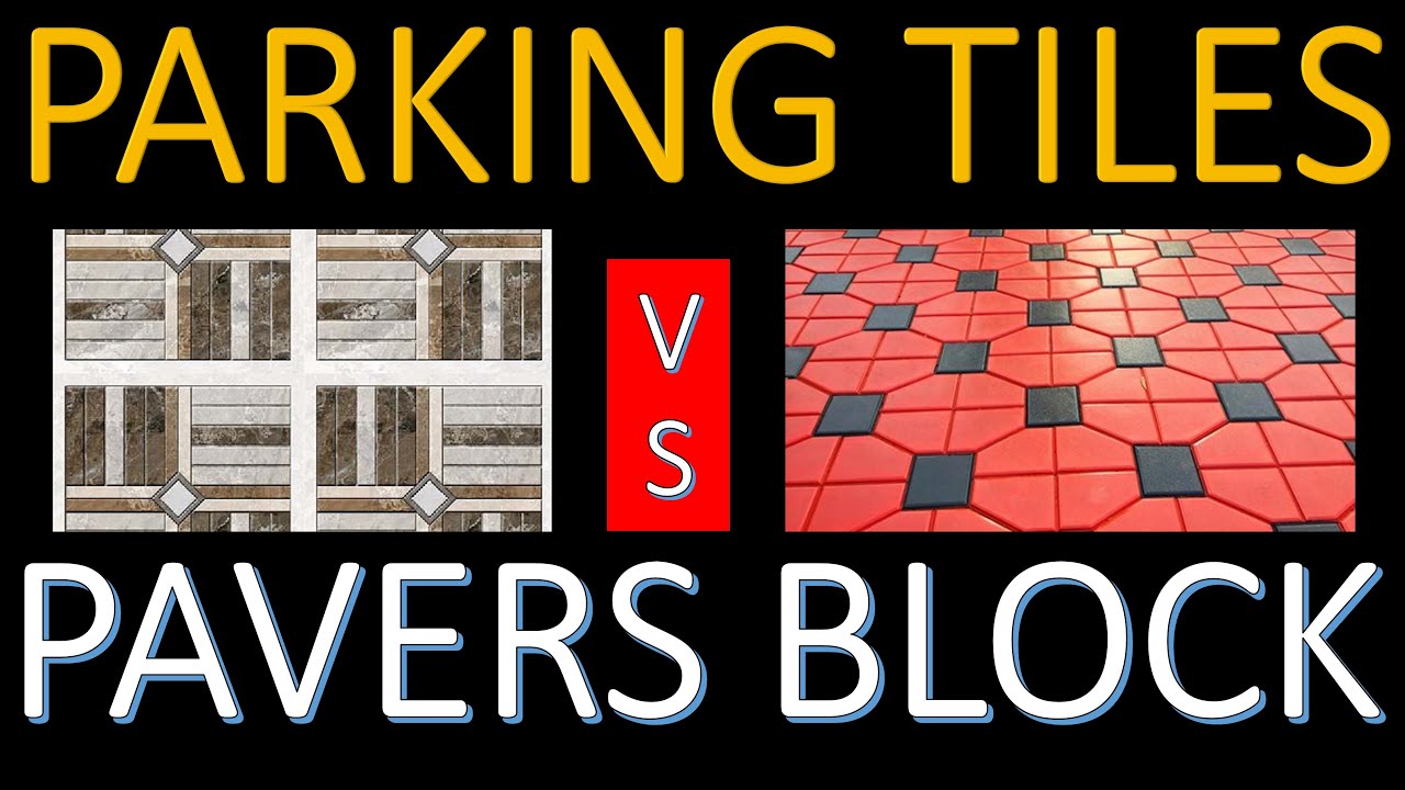 Parking Tiles Vs Pavers Blocks | Exterior Flooring | Pros & Cons | Comparison |