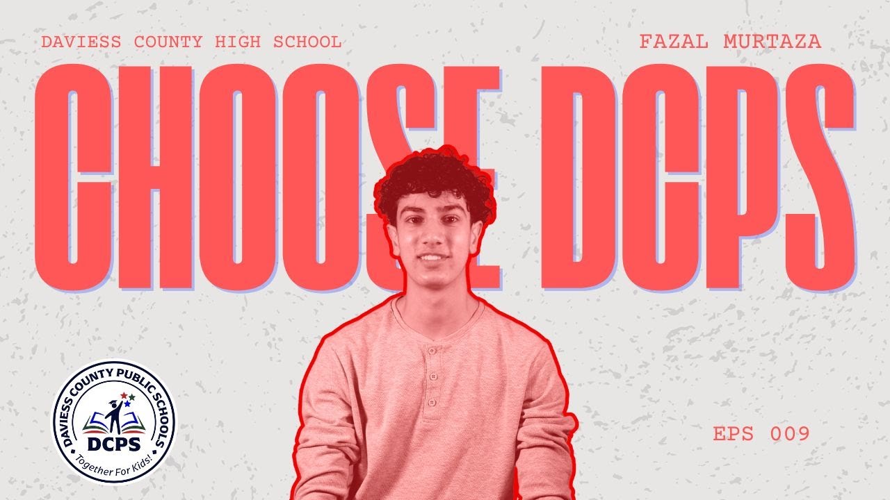 Choose DCPS: Fazal Murtaza Daviess County High School