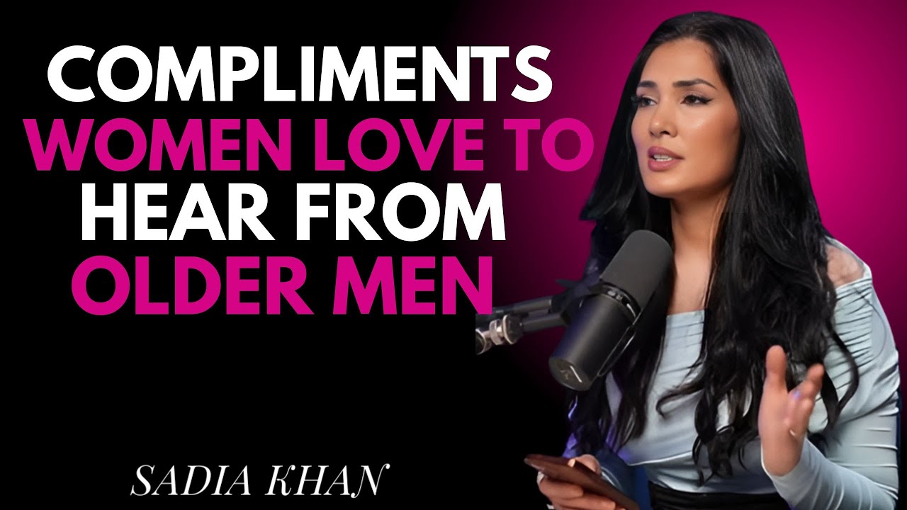 8 Compliments Women Love To Hear From Older Men | Sadia Khan Motivational Speech