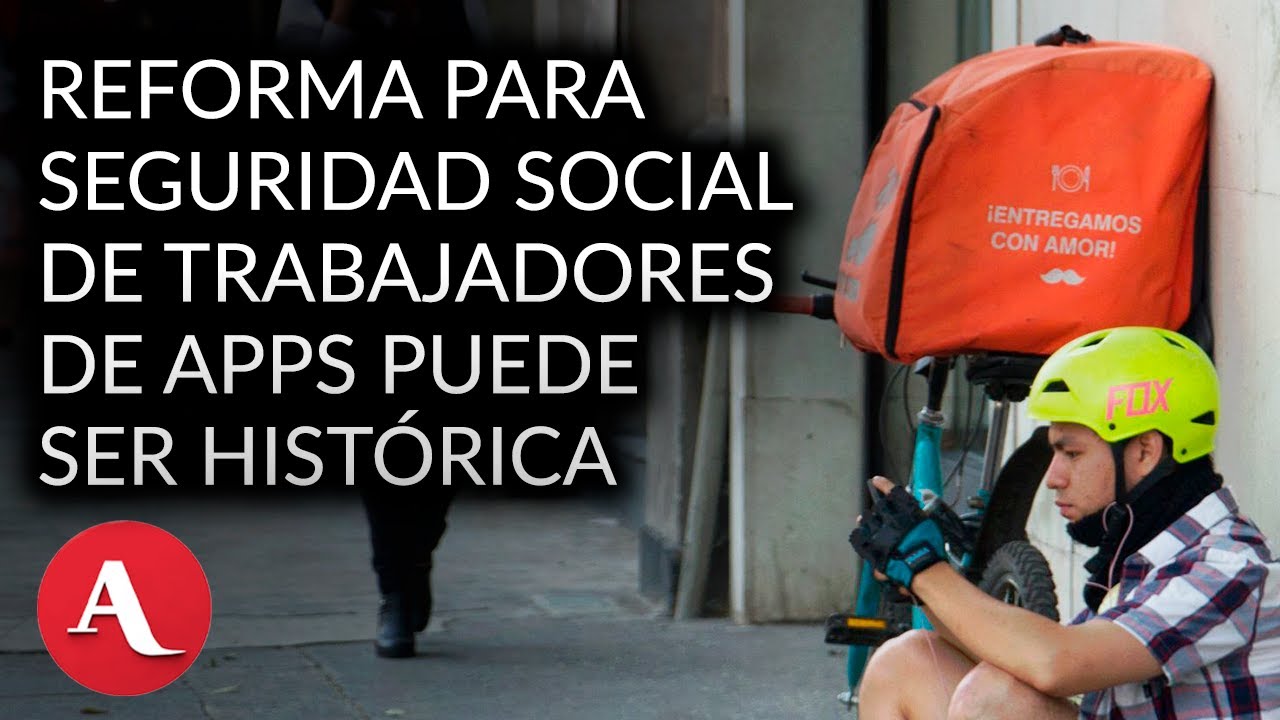 ¿Eres repartidor en aplicación? Esto incluye la reforma para seguridad social