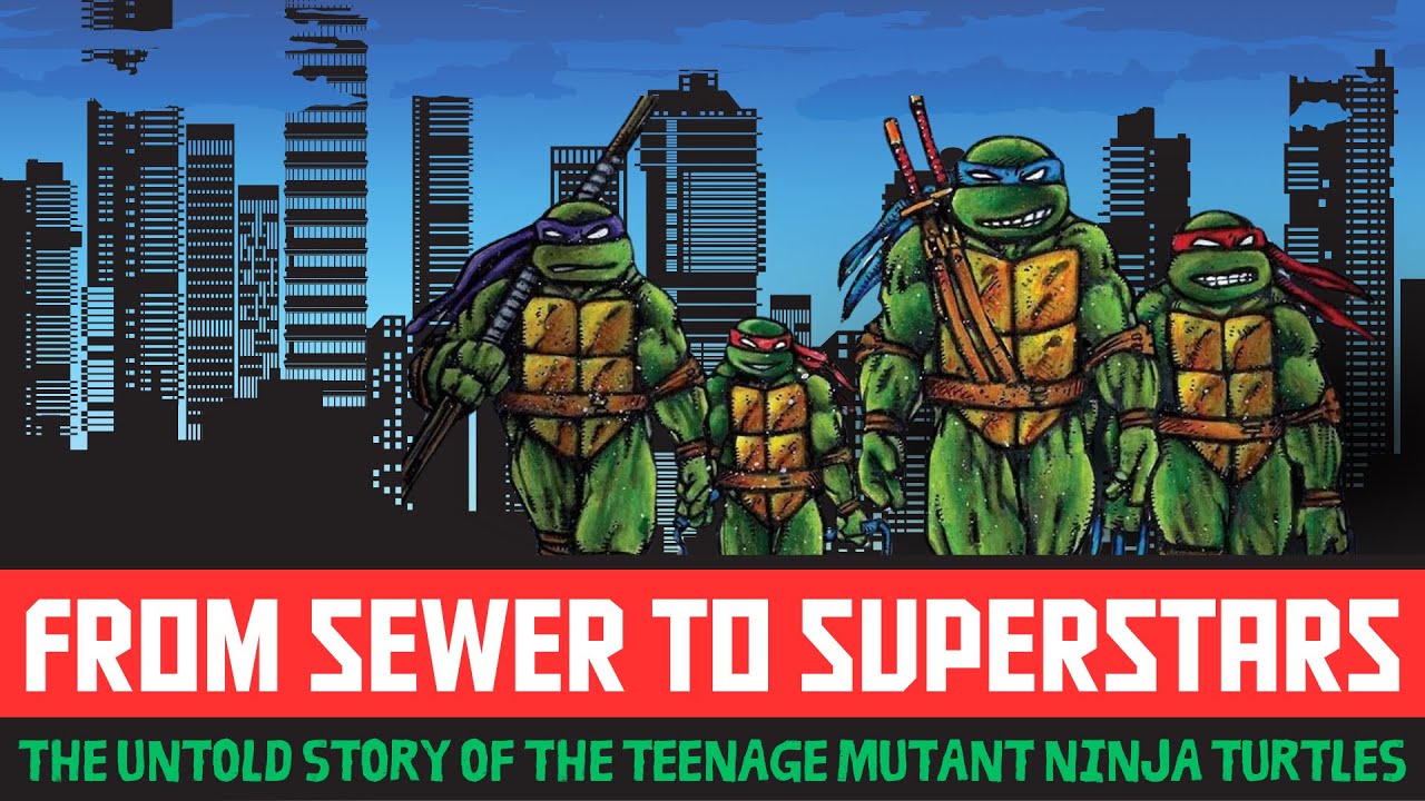 From Sewer to Superstars: The Untold Story of the Teenage Mutant Ninja Turtles