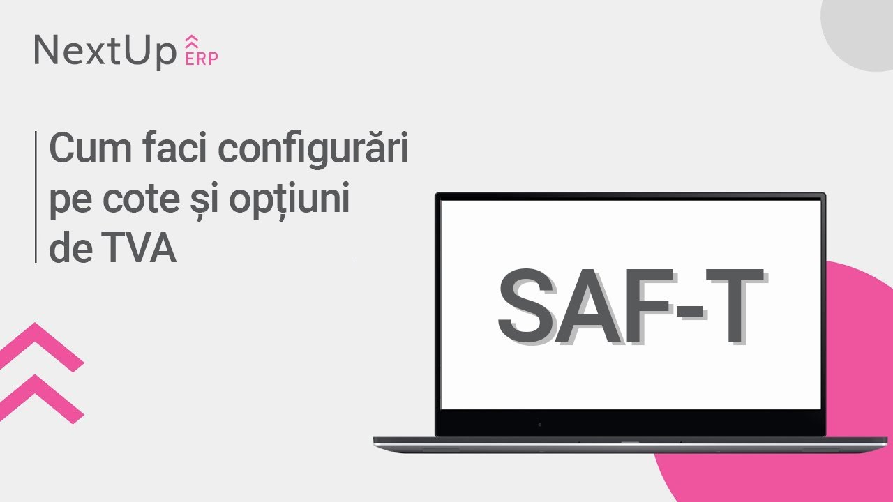 Tutorial - SAF-T: Cum faci configurări pe cote și opțiuni de TVA (NextUp ERP)