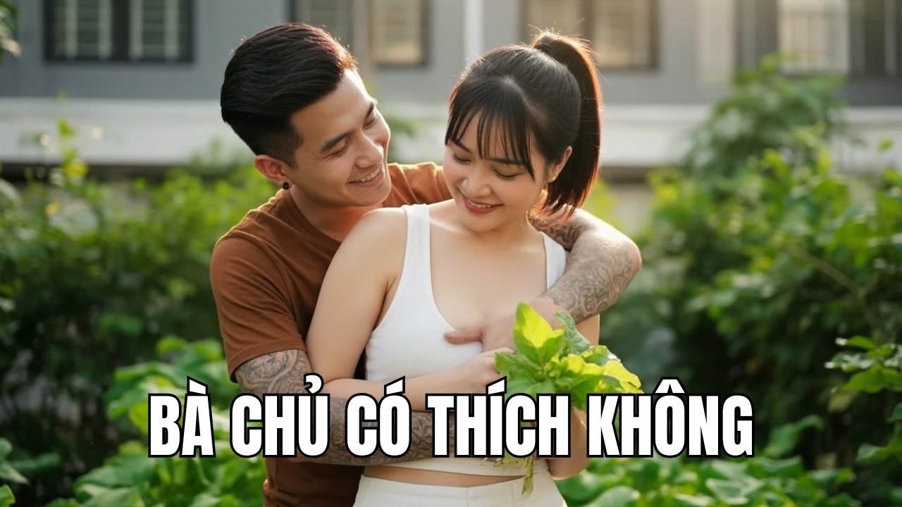 Anh Chàng Giang Hồ Được Bà Chủ Giúp Đỡ Làm Lại Cuộc Đời– Lại Được Bà Chủ Góa Chồng Cưới Làm Chồng