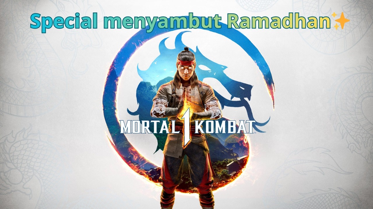 SPECIAL MENYAMBUT RAMADHAN ✨ LANJUT BELAJAR MK1 SAMBIL NGOBROL SANTAI ☕ MORTAL KOMBAT 1 😈