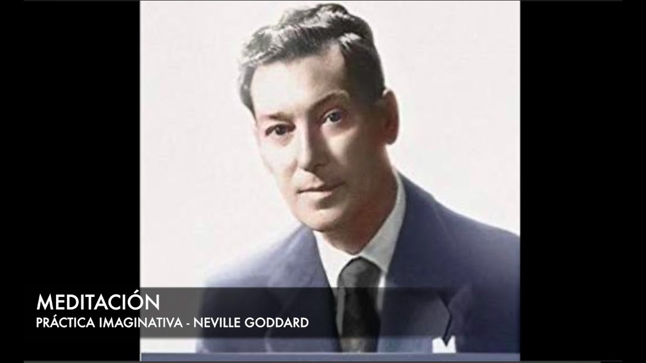 MEDITACION Neville Goddard Yo Soy MANIFESTACION / PRACTICA IMAGINATIVA
