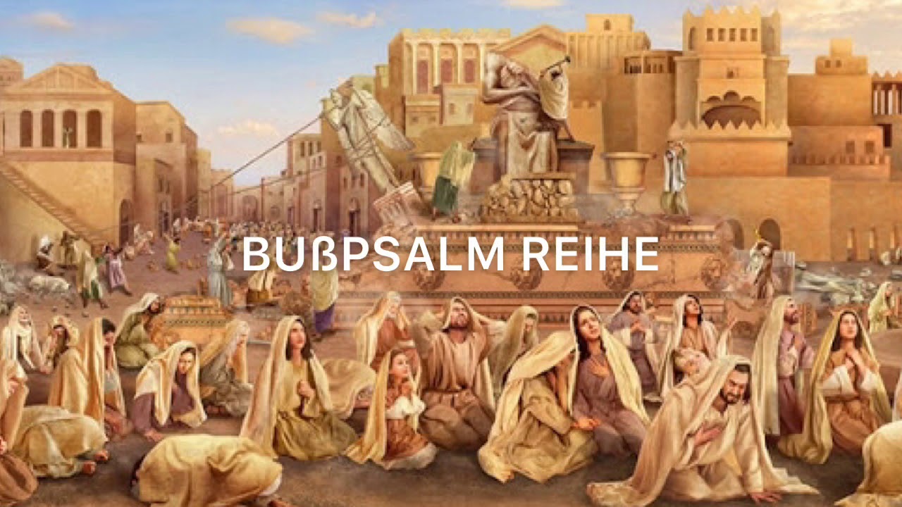 GOTT IST TREU - BU&szlig;PSALM REIHE