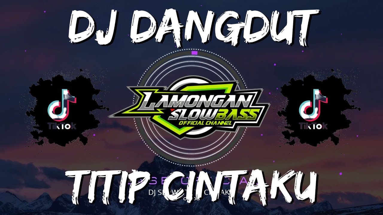 DJ DANGDUT TITIP CINTAKU SLOW FULL BASS