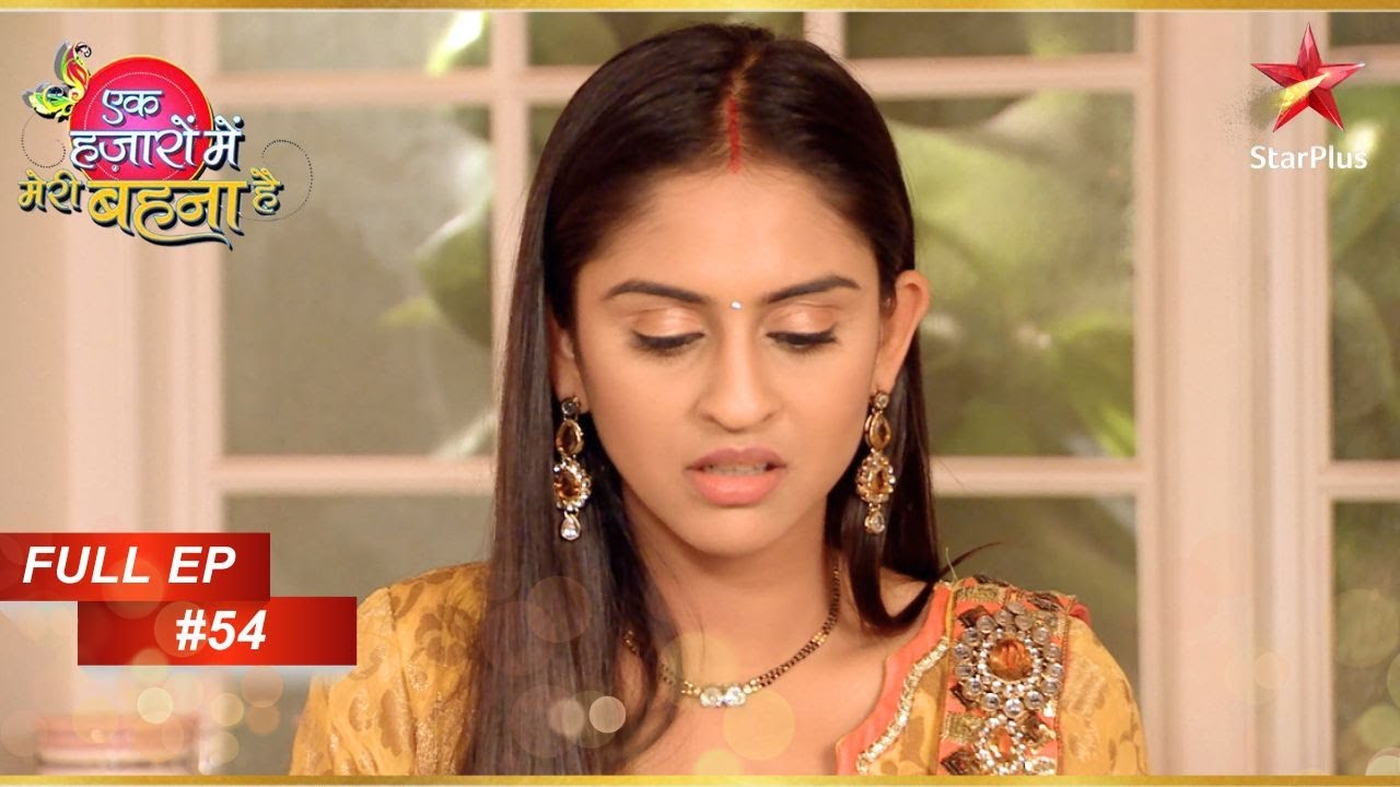 Jeevika हुई upset! | Full Episode :54 | Ek Hazaaron Mein Meri Behna Hai