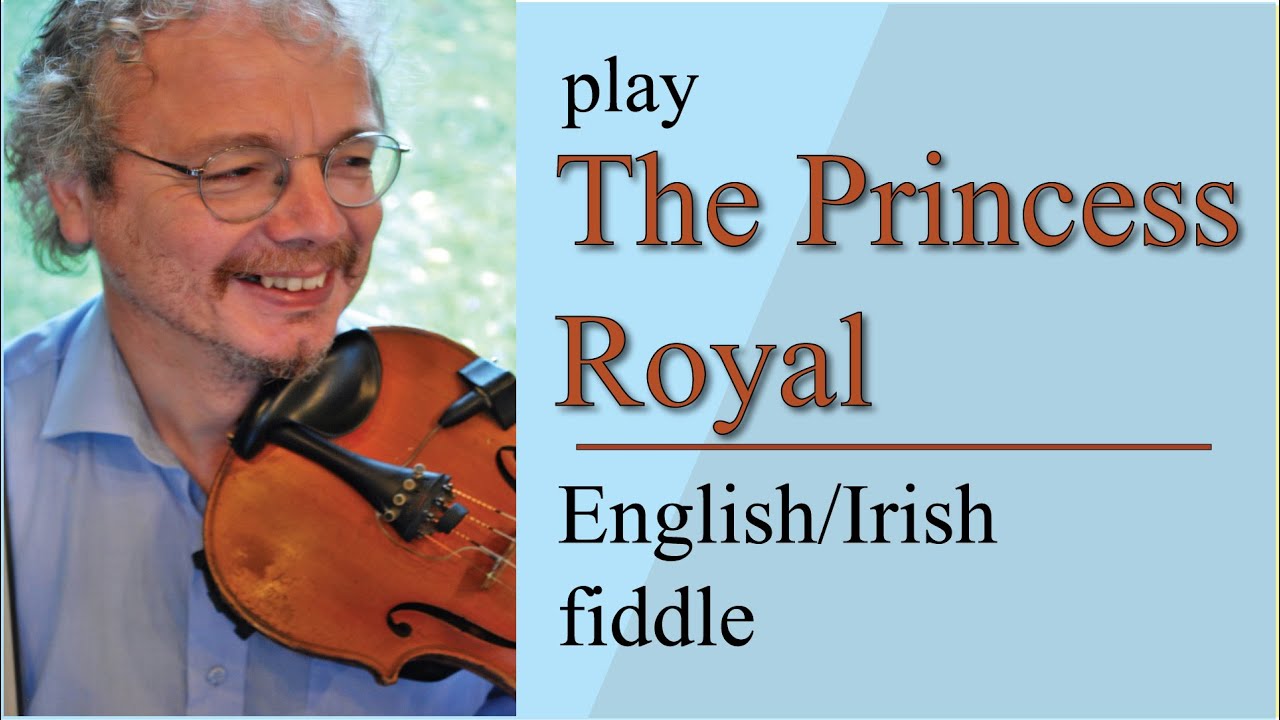 The Princess Royal, for fiddle. Written by Turlough O'Carolan, but now also an English Morris tune.
