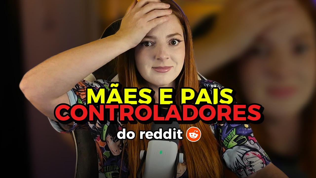 Lendo Relatos de PAIS MUITO CONTROLADORES no Reddit