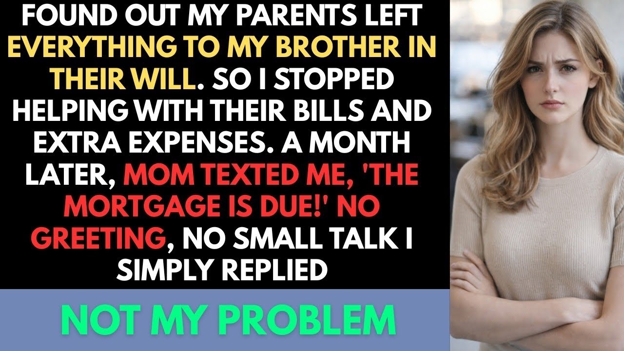 I Discovered My Parents Left Everything to My Brother. I Didn’t Argue. I Did This Instead...