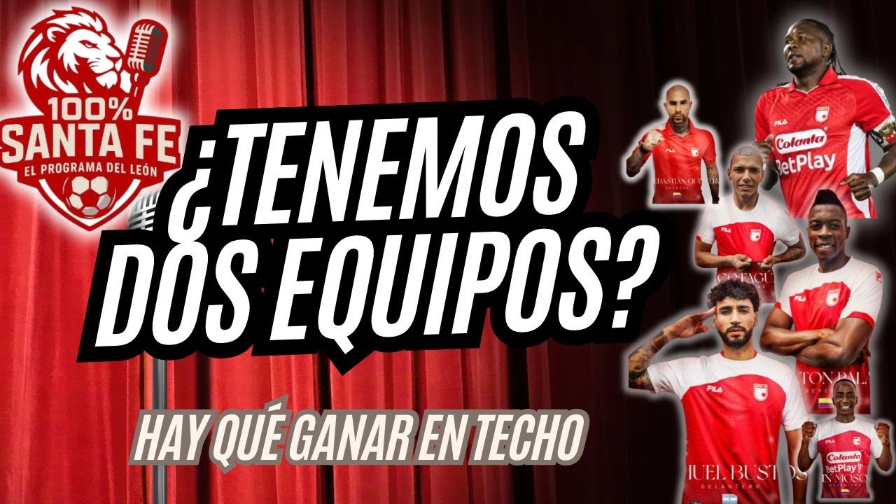 🚨 100% SANTA FE| ¿TENEMOS DOS EQUIPOS?| A FORTALEZA HAY QUE GANARLE EL SABADO EN TECHO
