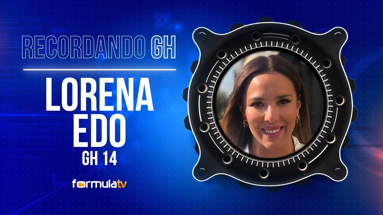 Lorena Edo recuerda GH 14 y desvela su romance con Juan Carlos