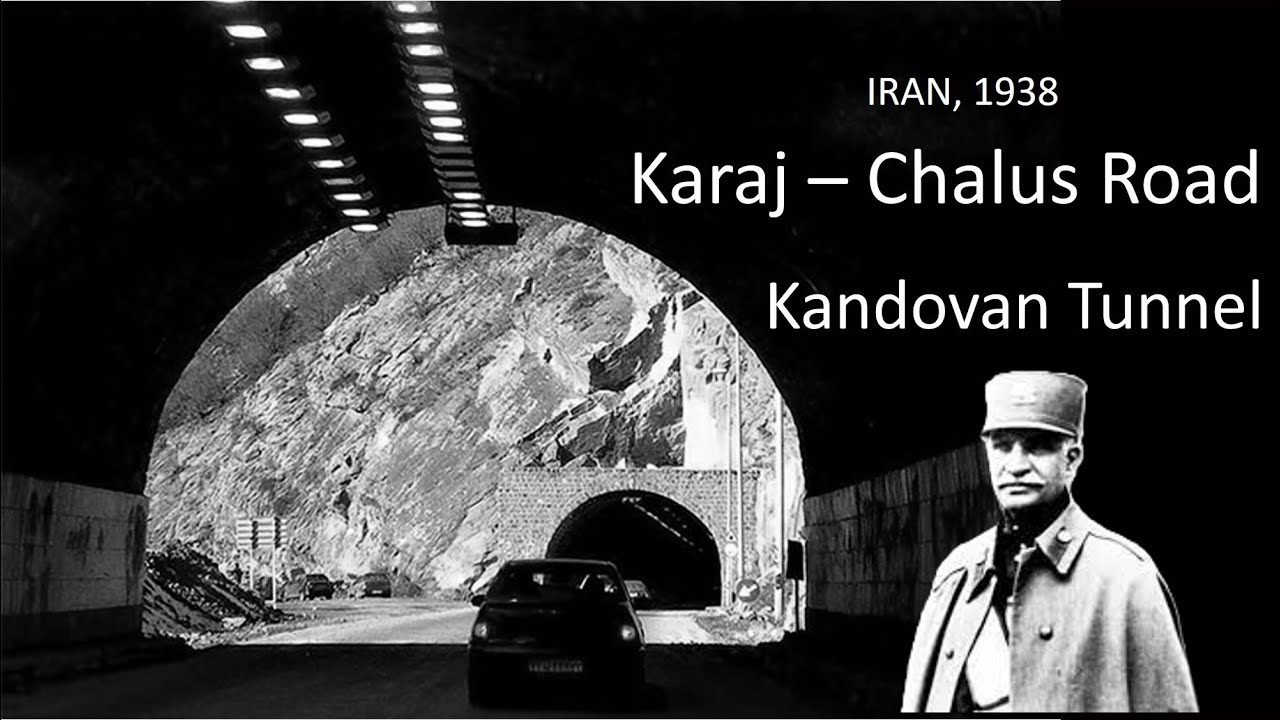 Kandovan Tunnel | The Story of Karaj–Chalus Road. Iran’s Historic Path Through the Alborz Mountains