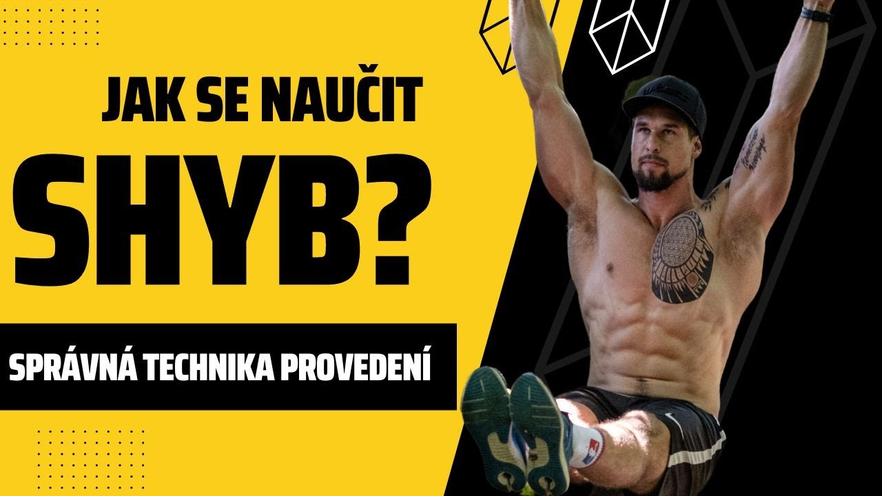 Shyby - Jak by měl vypadat správný shyb? TECHNIKA, VARIACE A SPRÁVNÉ PROVEDENÍ.