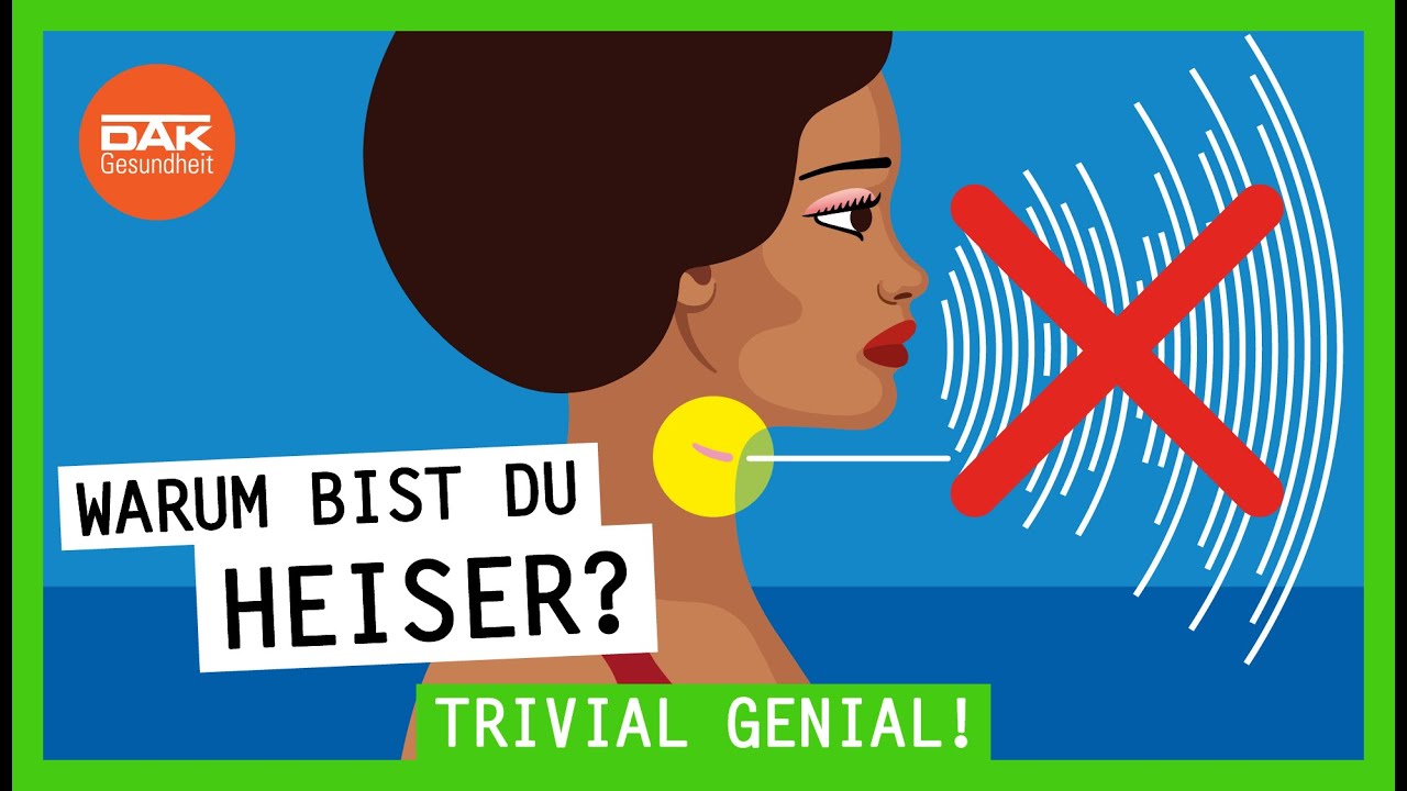So entsteht Heiserkeit | #trivialgenial | DAK-Gesundheit
