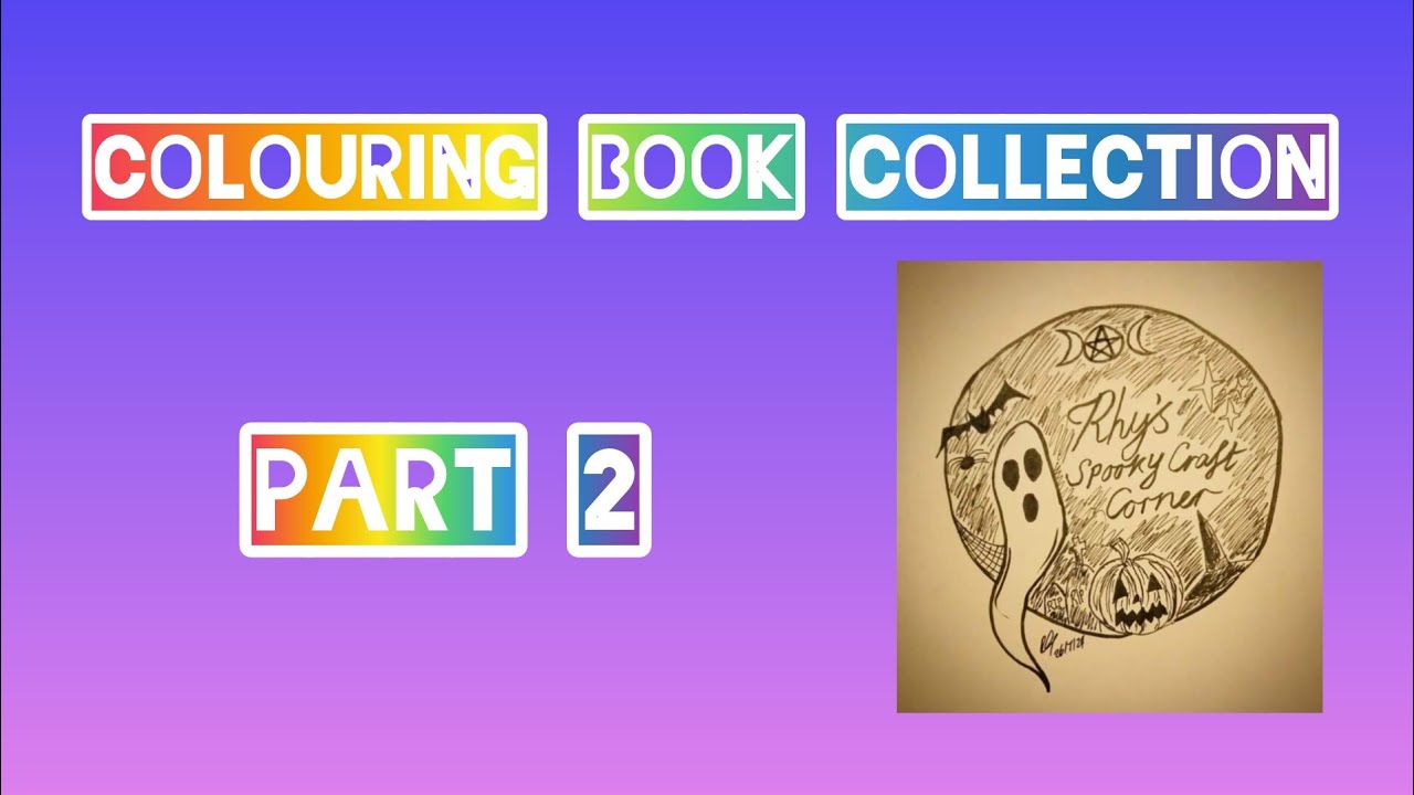 Colouring Book Collection - Part 2 (2024/25) 👻🦇💜🌈