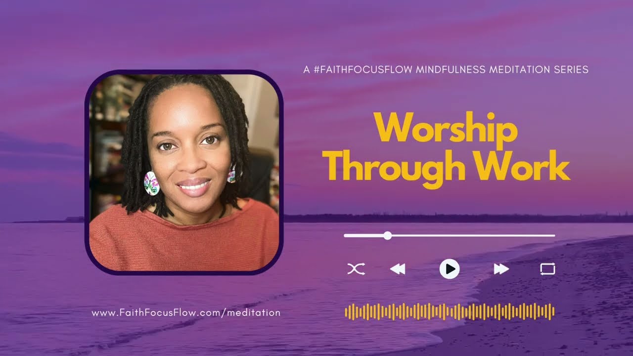 Mindfulness Meditation 13: Worship Through Work