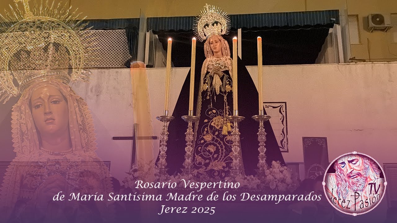 Rosario Vespertino de María Stma. Madre de los Desamparados 2025 | Jerez Pasión TV