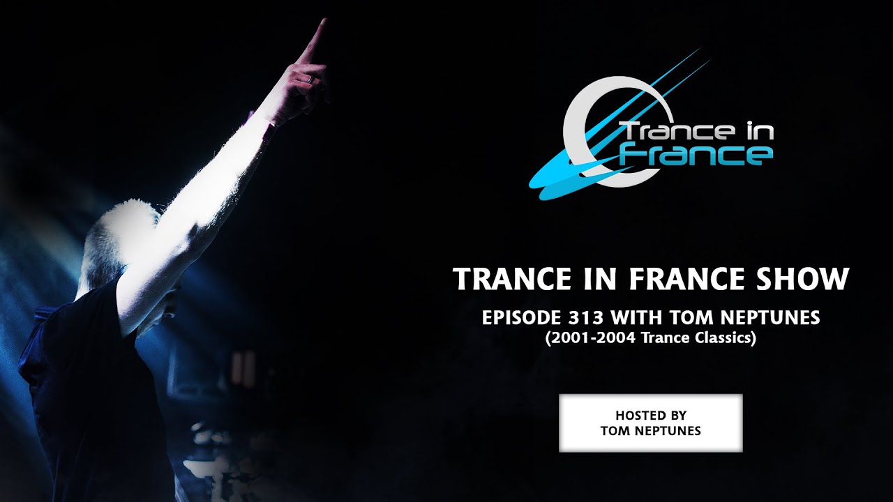 Tom Neptunes — Trance In France Show 