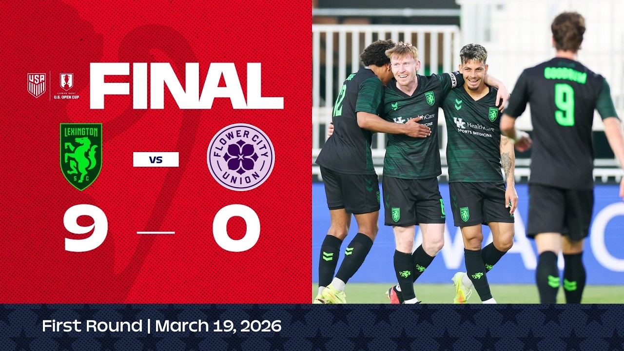 Lexington vs. Flower City Union | 2026 Lamar Hunt U.S. Open Cup Game Highlights
