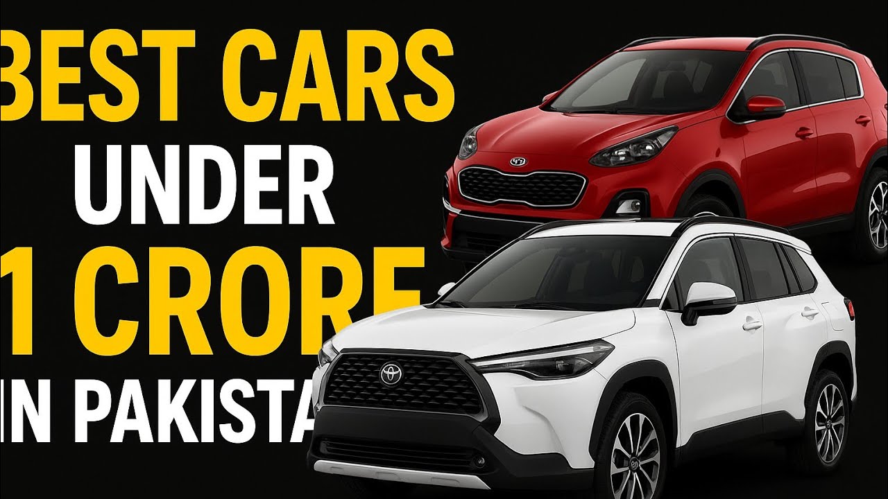 Top 7 Cars Under 1 Crore in Pakistan | Best SUVs, Sedans & Hybrids