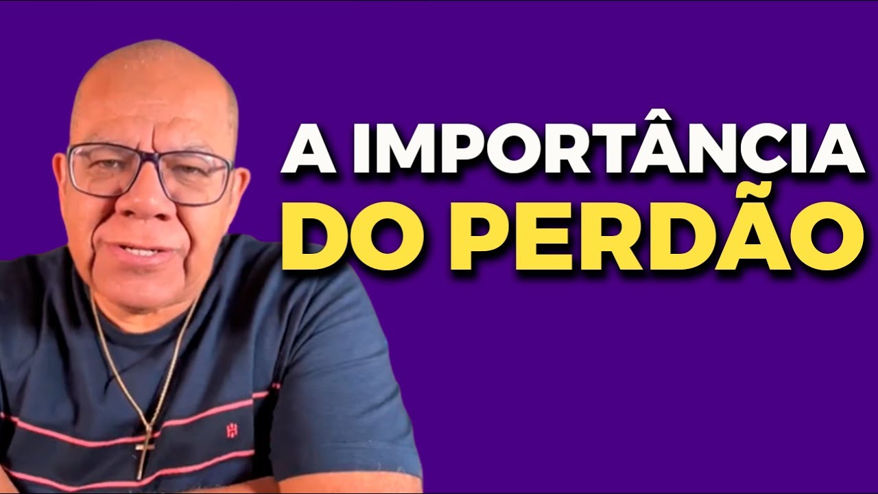 A IMPORTÂNCIA DE PEDIR E OFERECER O PERDÃO | PASTOR JOSUÉ GONÇALVES