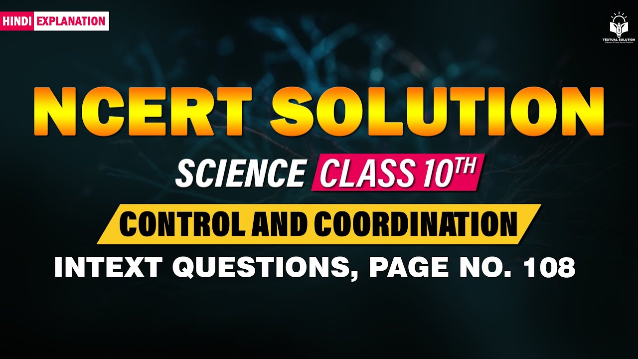 NCERT Solutions | Control and Coordination Class 10 Science | Intext Questions Page 108 #biology