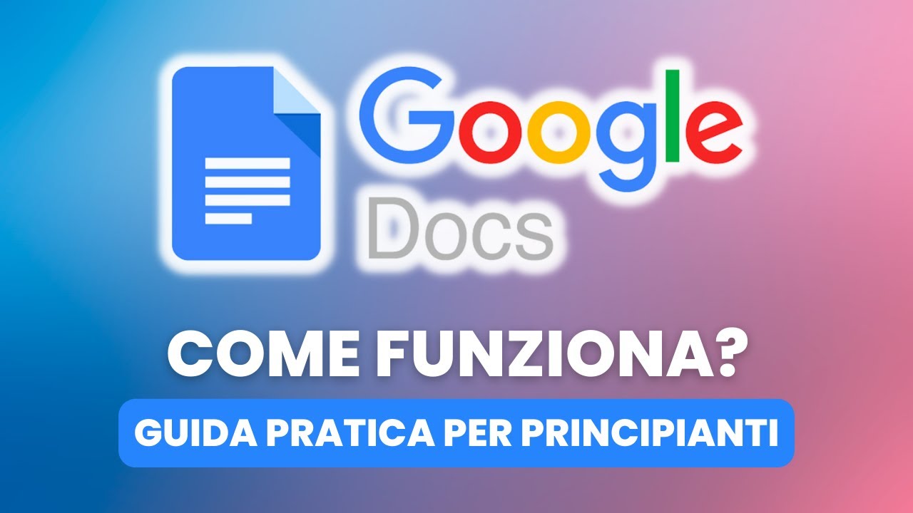 Come Funziona DOCUMENTI GOOGLE - Guida Pratica per Principianti
