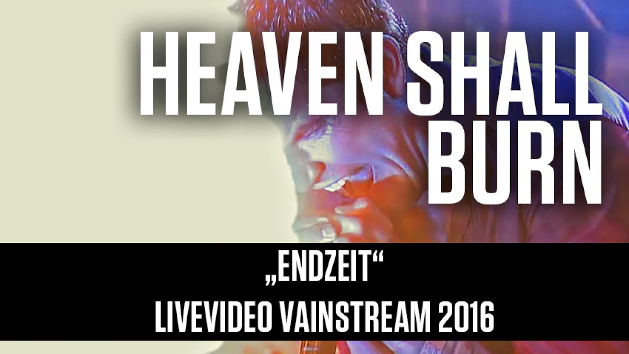 Heaven Shall Burn | Endzeit | Official Livevideo Vainstream 2016