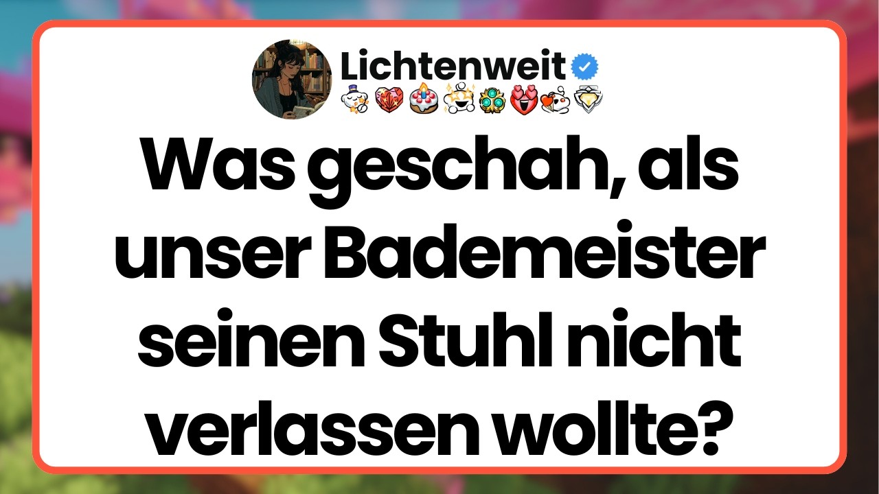 [Ganze Folge] Was geschah, als unser Bademeister seinen Stuhl nicht verlassen wollte?