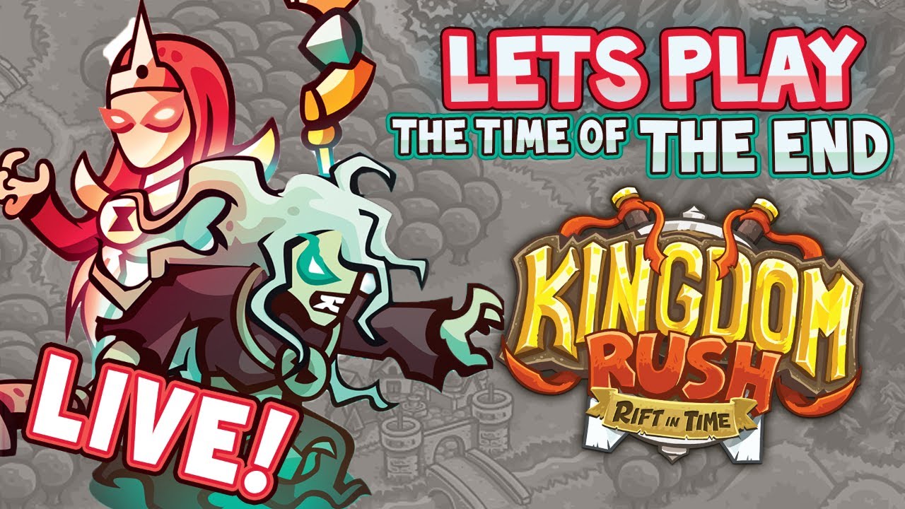 Kingdom Rush: Rift in Time Let's Play CAMPAIGN FINALE!